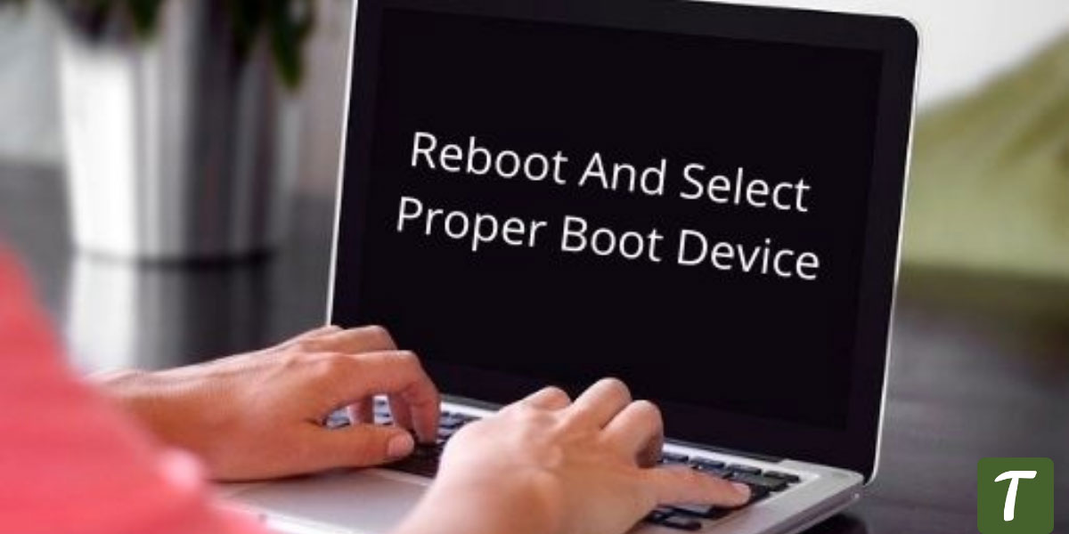 Reboot-and-Select-Proper-Boot-Device