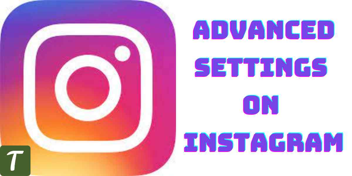 advanced settings on Instagram