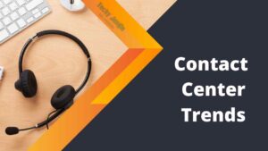Contact center trends