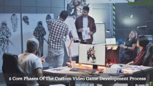 Core Phases Of The Custom Video Game Development Process