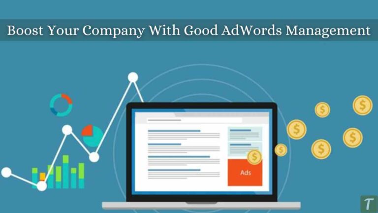 Boost Your Company With Good AdWords Management