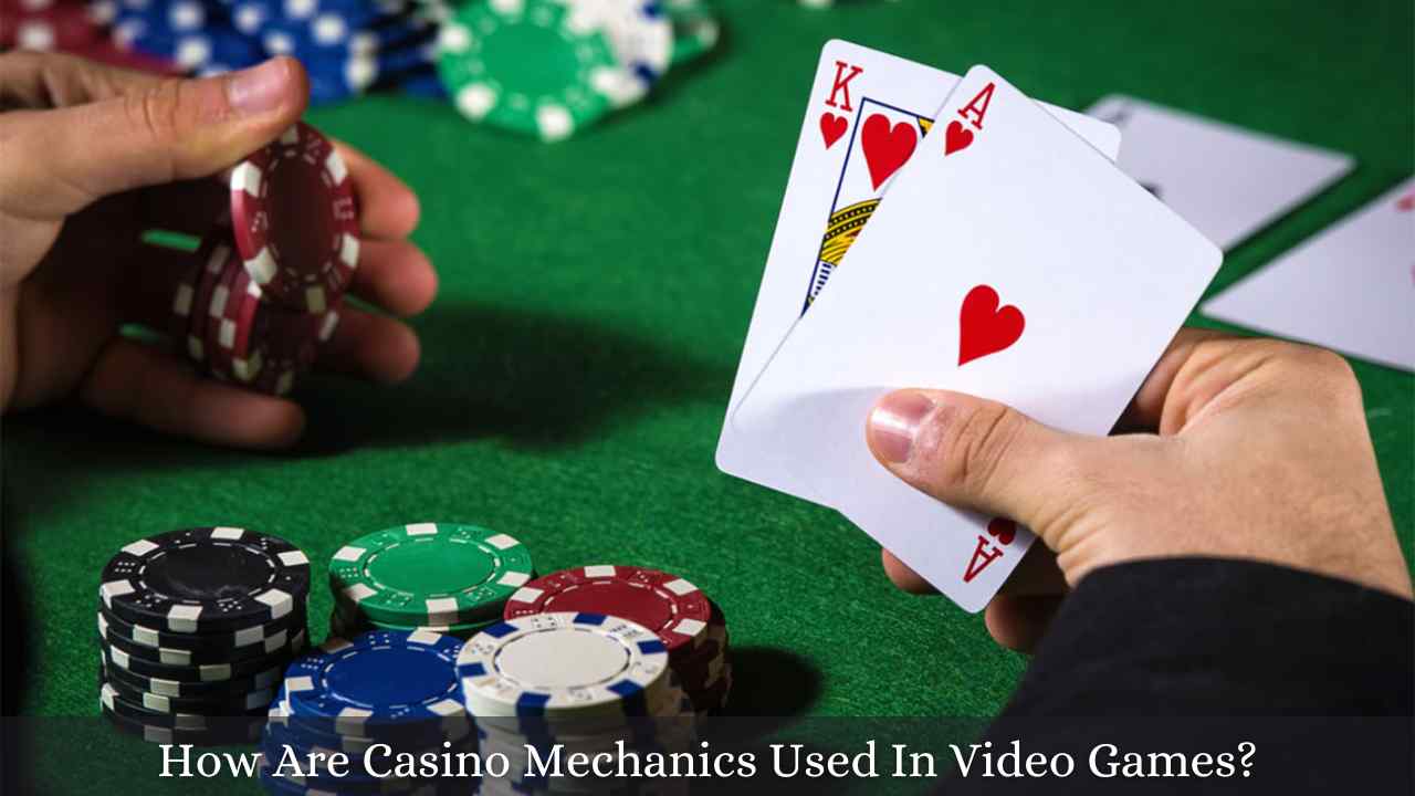 How Are Casino Mechanics Used In Video Games_