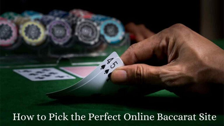 How to Pick the Perfect Online Baccarat Site