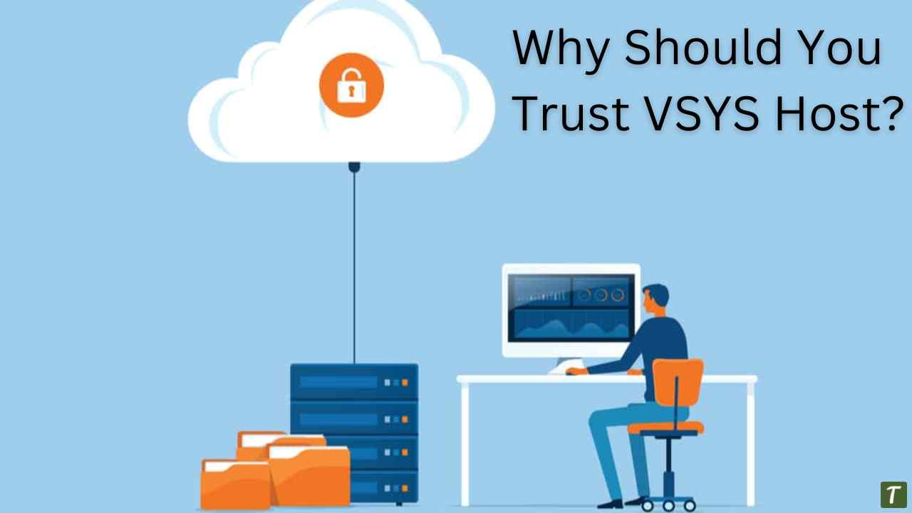Why Should you Trust VSYS Host