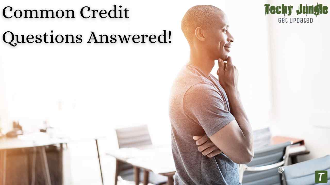 Common Credit Questions Answered