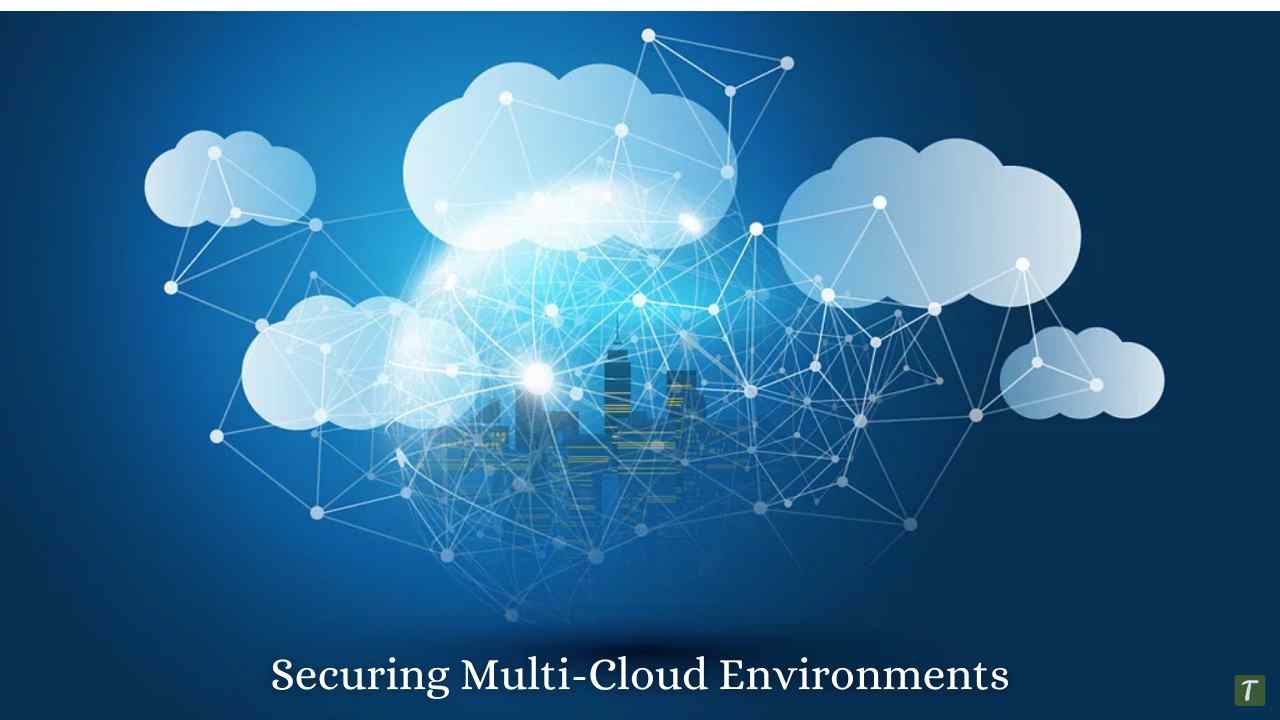 Securing Multi-Cloud Environments